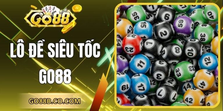 Lô Đề Siêu Tốc Go88