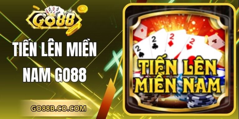 Tiến Lên Miền Nam GO88